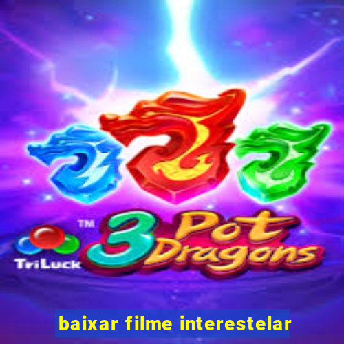 baixar filme interestelar